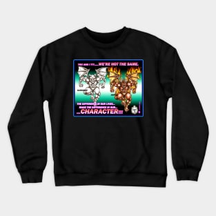 WE'RE NOT THE SAME (CHARACTER) Crewneck Sweatshirt